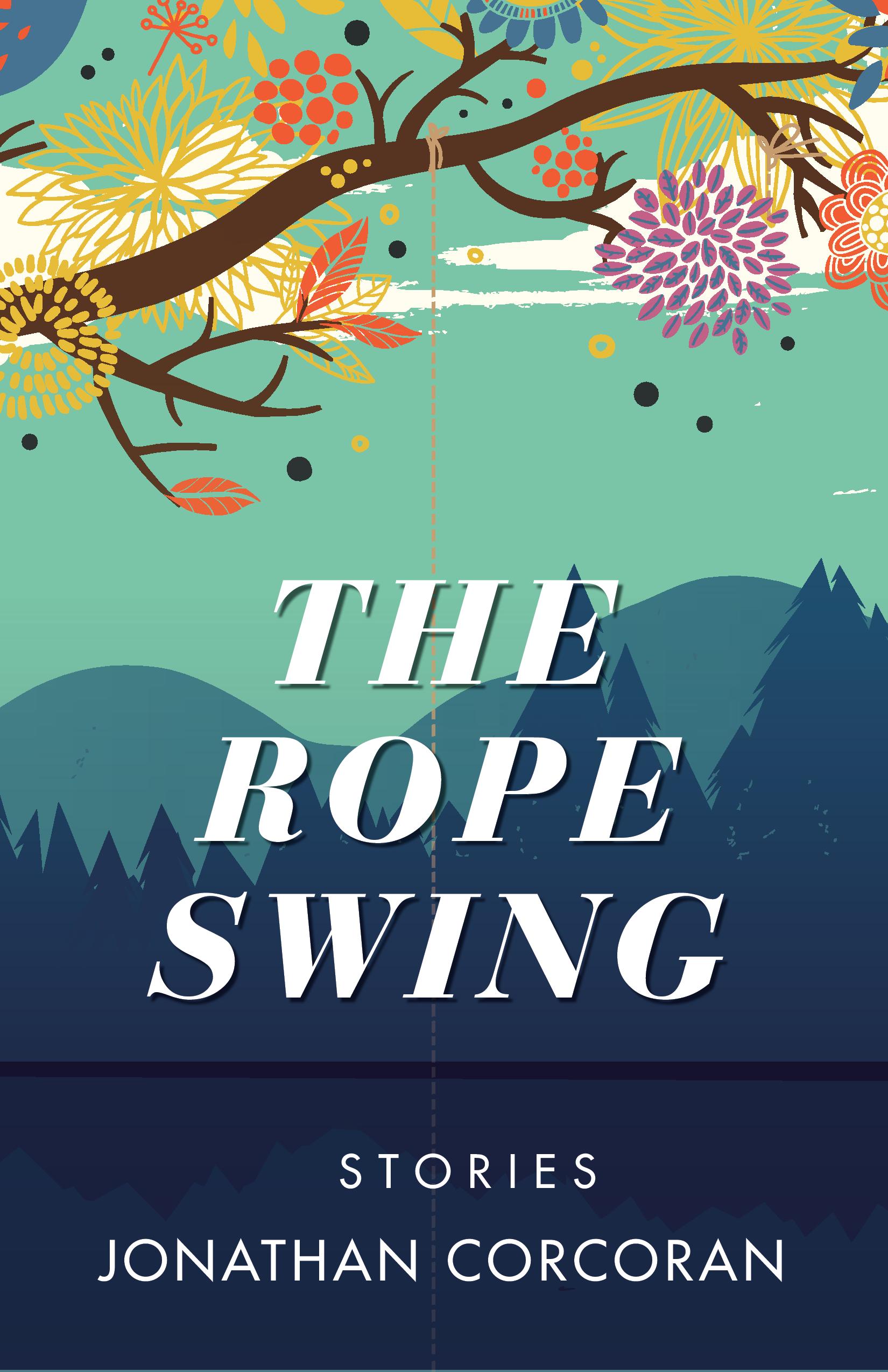 Book Review: The Rope Swing by Jonathan Corcoran - The Los Angeles Review  The Los Angeles Review