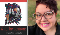 cover art and headshot for Wild Invocations by Ysabel Y. González
